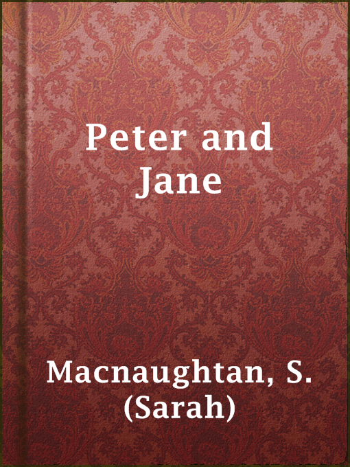 Title details for Peter and Jane by S. (Sarah) Macnaughtan - Available
